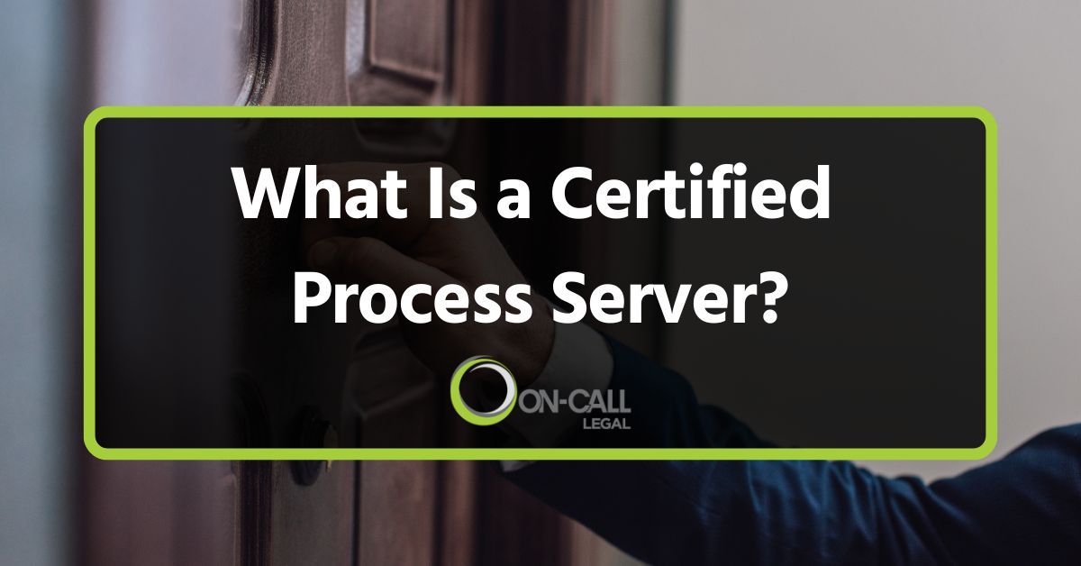 What Is a Certified Process Server?
