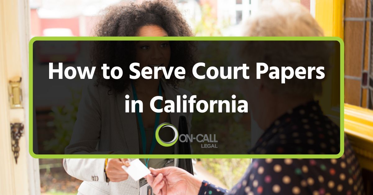 How to Serve Court Papers in California: A Complete Legal Guide