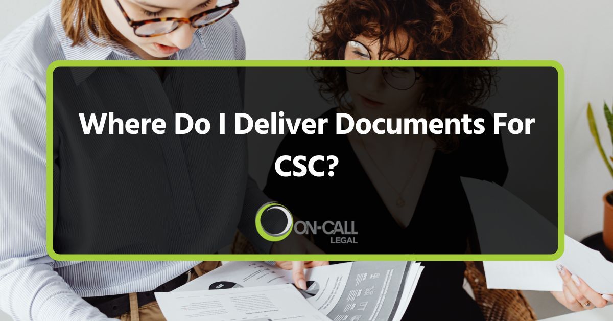 Where Do I Deliver Documents For CSC?