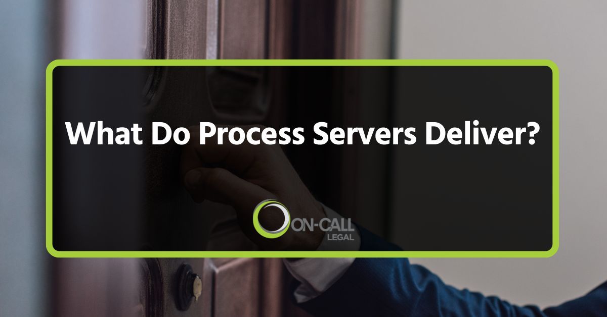 What Do Process Servers Deliver?