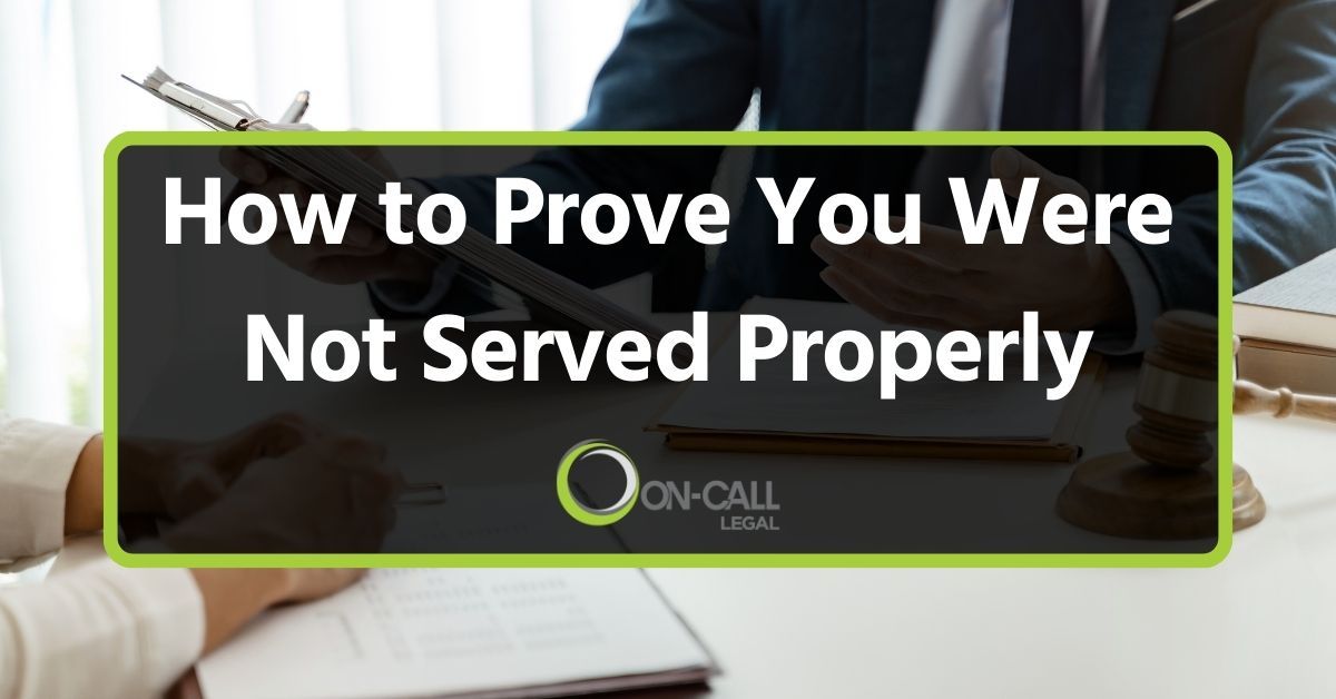 How to Prove You Were Not Served Properly