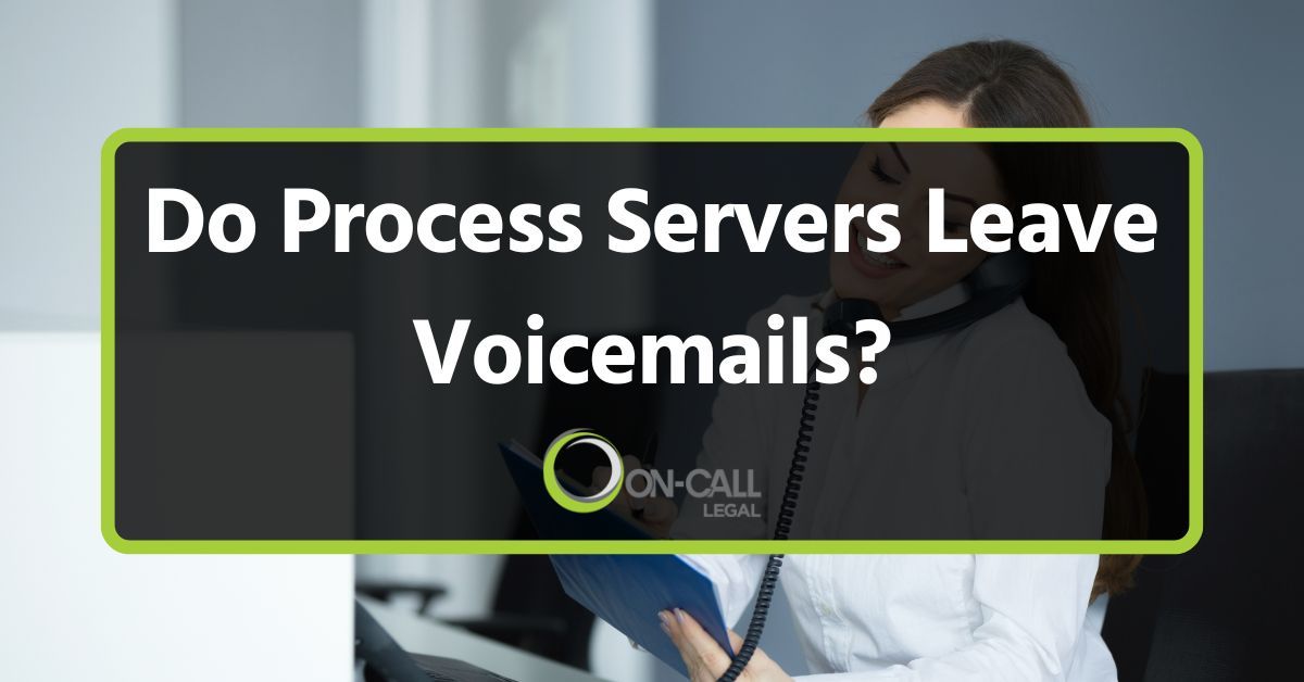 Do Process Servers Leave Voicemails?