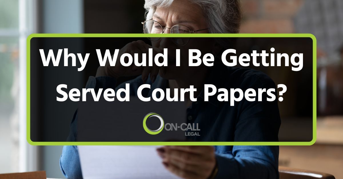 Why Would I Be Getting Served Court Papers?